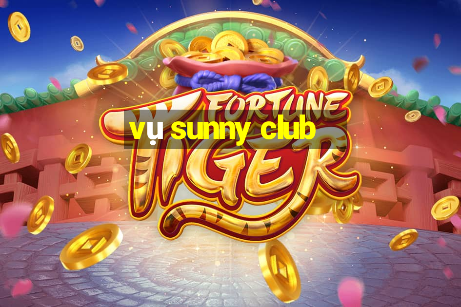 vụ sunny club