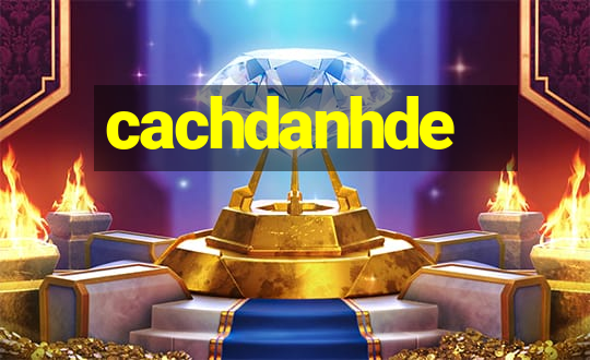 cachdanhde