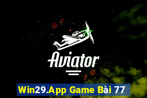 Win29.App Game Bài 77