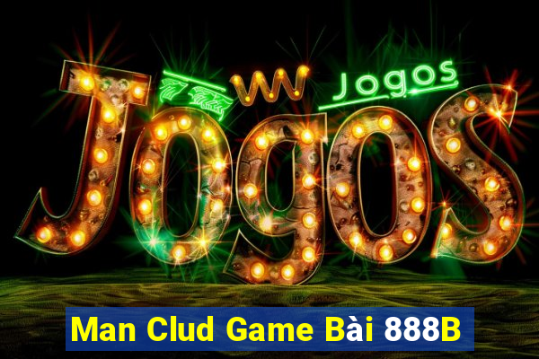 Man Clud Game Bài 888B