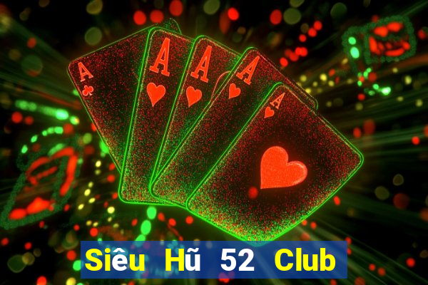 Siêu Hũ 52 Club Game Bài Hay