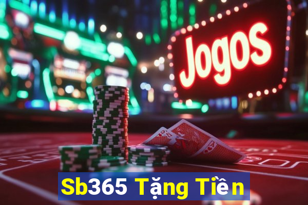 Sb365 Tặng Tiền