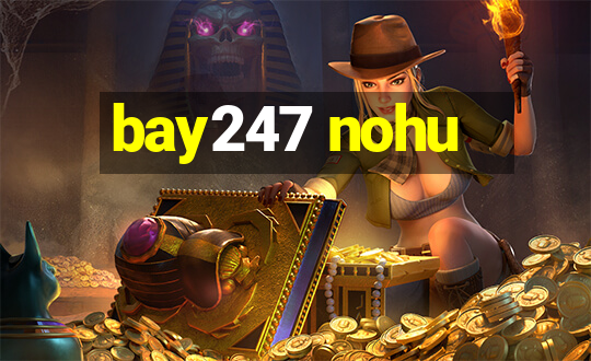 bay247 nohu