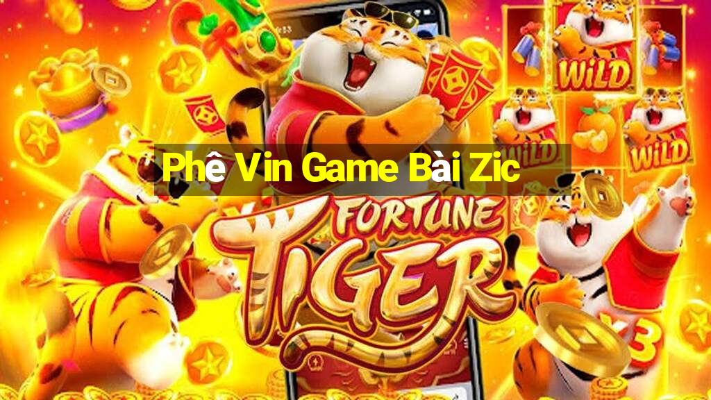 Phê Vin Game Bài Zic