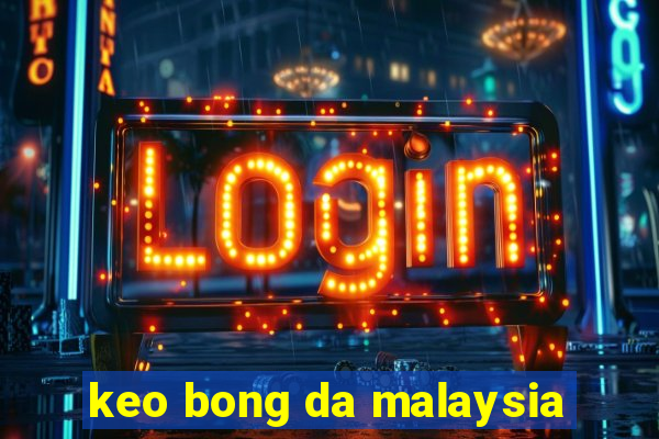 keo bong da malaysia