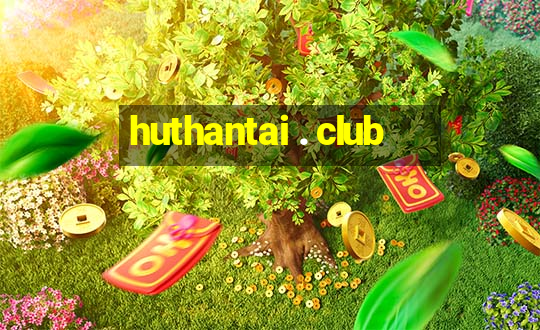 huthantai . club