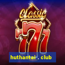 huthantai . club