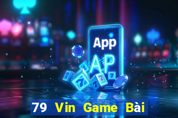 79 Vin Game Bài Ma Thuật