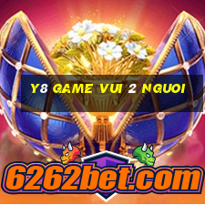 y8 game vui 2 nguoi