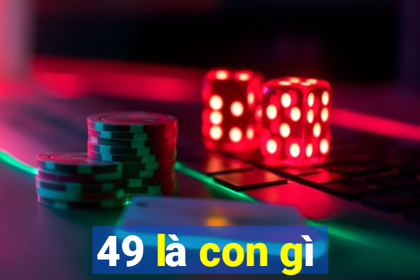 49 là con gì