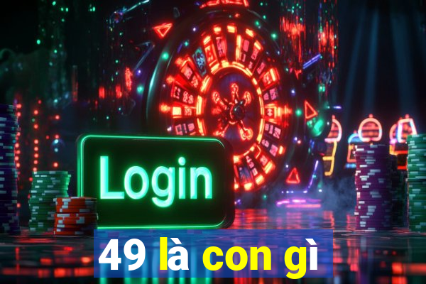 49 là con gì