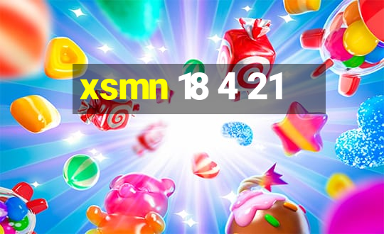 xsmn 18 4 21