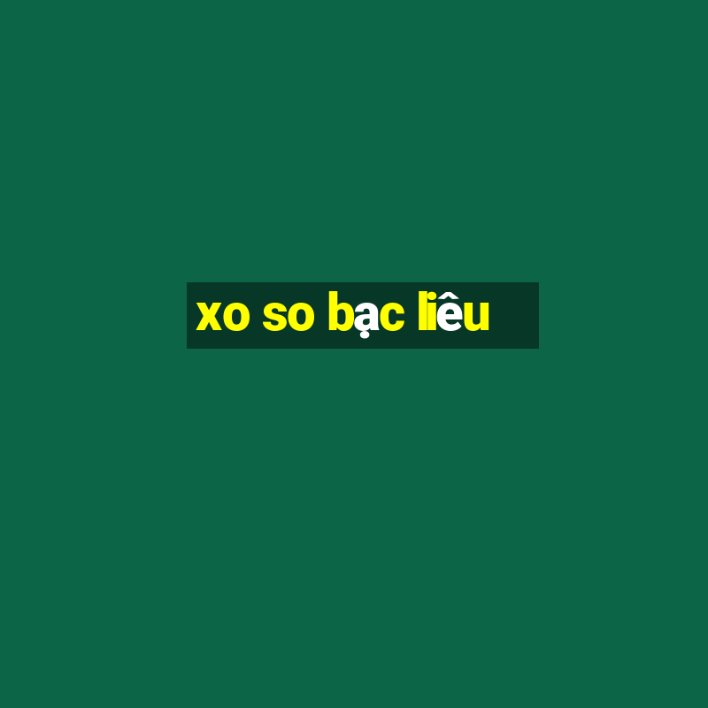 xo so bạc liêu