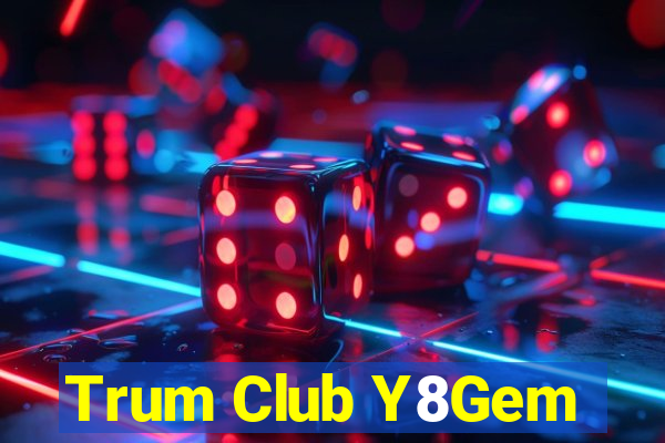 Trum Club Y8Gem