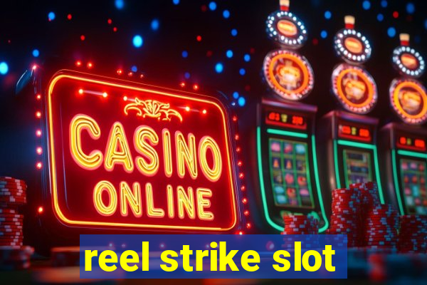 reel strike slot