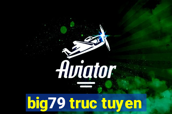 big79 truc tuyen