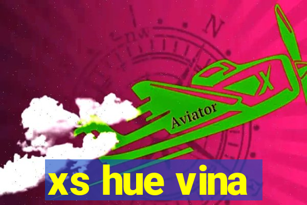 xs hue vina