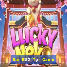 Bai B52 Tại Game Bài B52