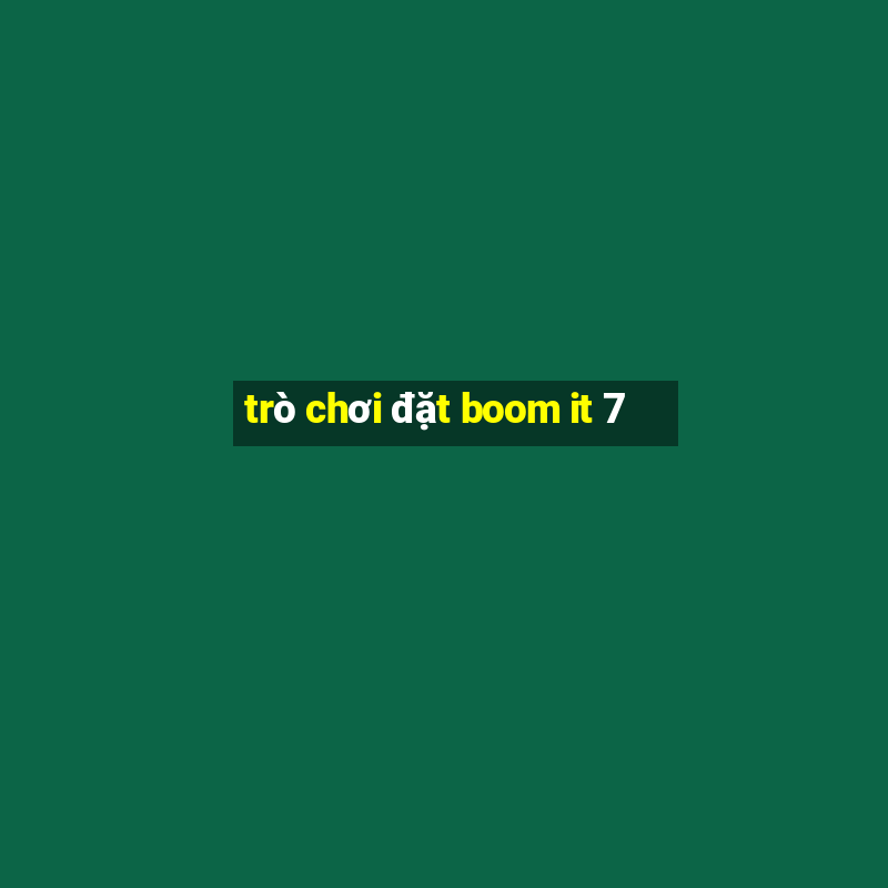 trò chơi đặt boom it 7