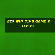 b29 win cổng game quốc tế