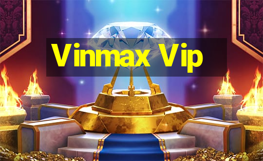 Vinmax Vip