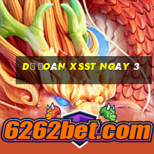 Dự đoán XSST ngày 3