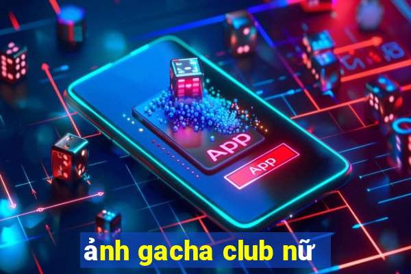 ảnh gacha club nữ