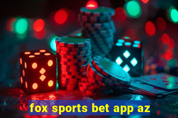 fox sports bet app az