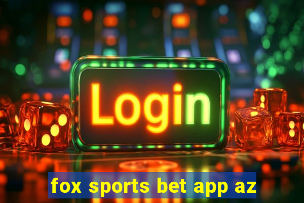 fox sports bet app az