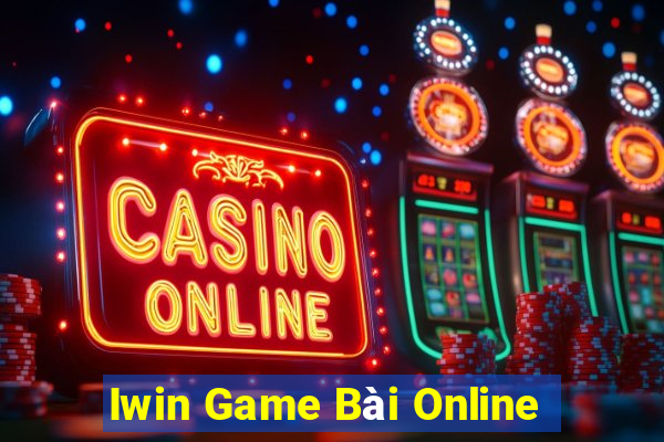 Iwin Game Bài Online