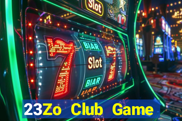 23Zo Club Game Bài Hot Nhất Hiện Nay