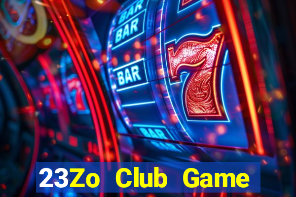 23Zo Club Game Bài Hot Nhất Hiện Nay