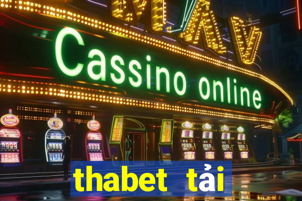 thabet tải xuống app