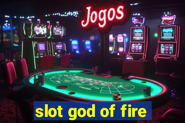 slot god of fire