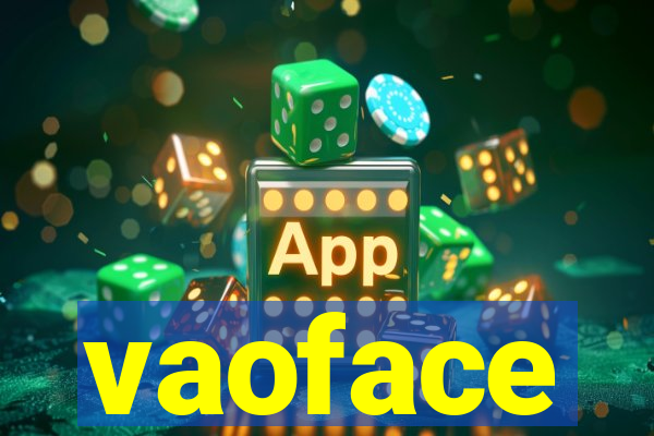 vaoface