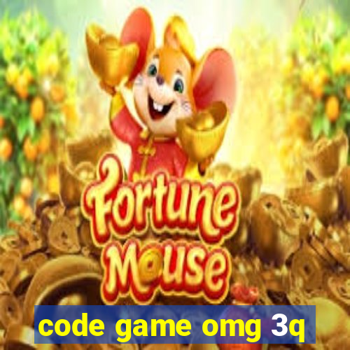 code game omg 3q