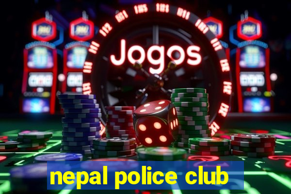 nepal police club