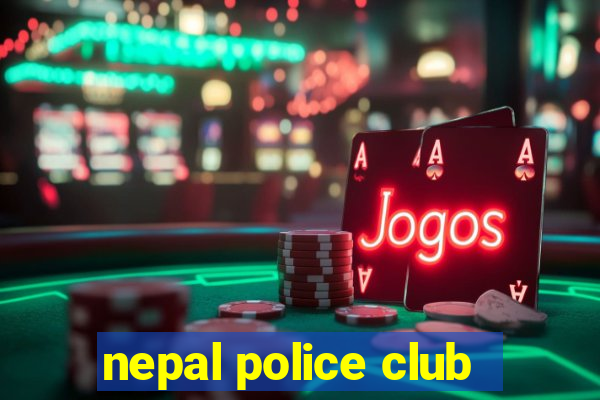 nepal police club