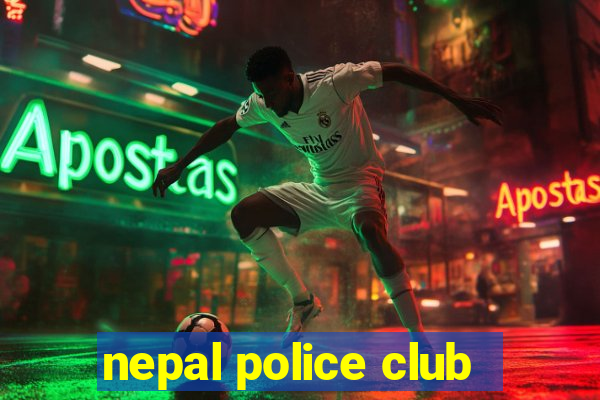 nepal police club