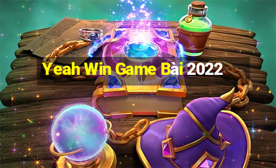 Yeah Win Game Bài 2022