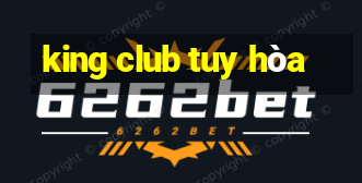 king club tuy hòa