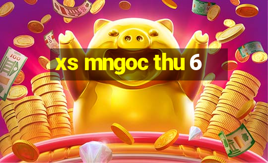 xs mngoc thu 6