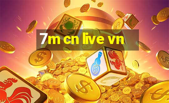 7m cn live vn