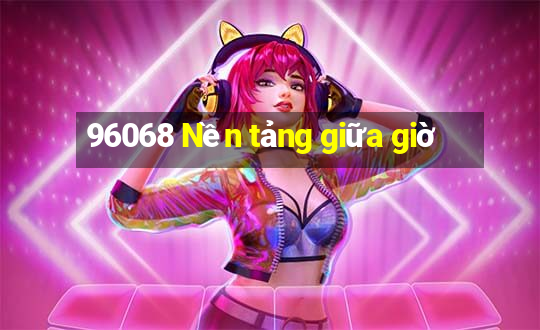 96068 Nền tảng giữa giờ