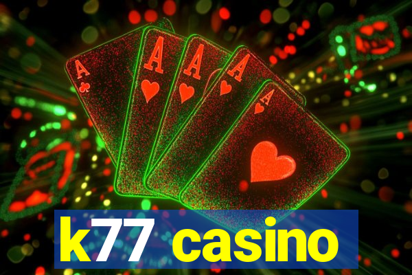 k77 casino