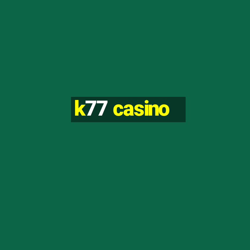 k77 casino