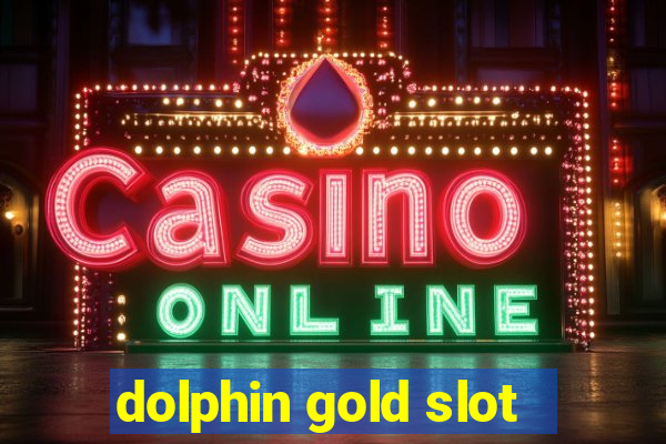 dolphin gold slot