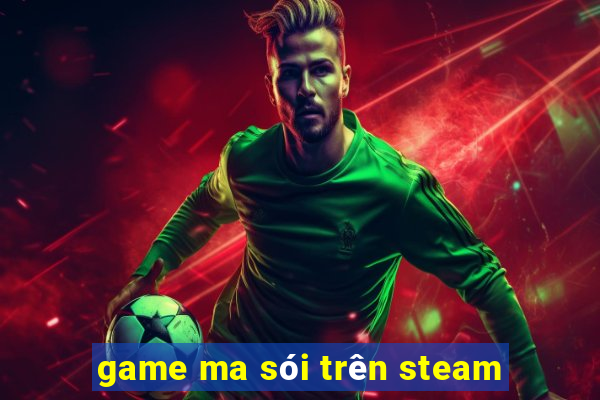 game ma sói trên steam