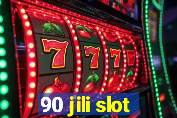 90 jili slot