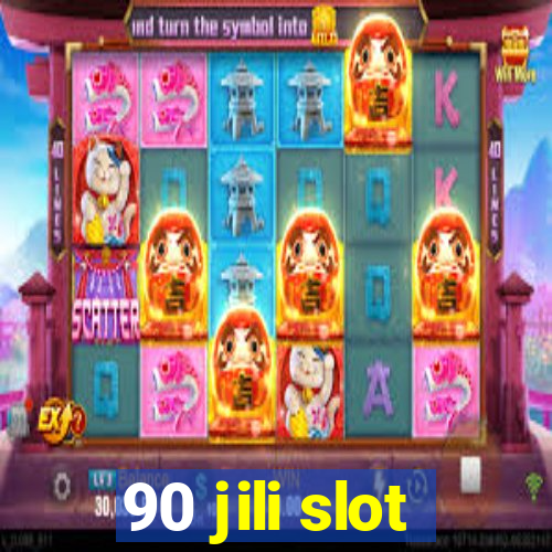 90 jili slot